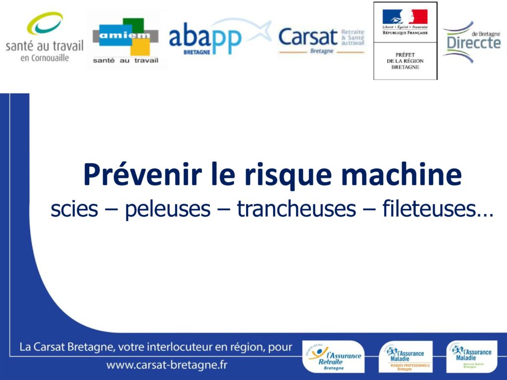 Prévenir le risque machine scies – peleuses – trancheuses – fileteuses…